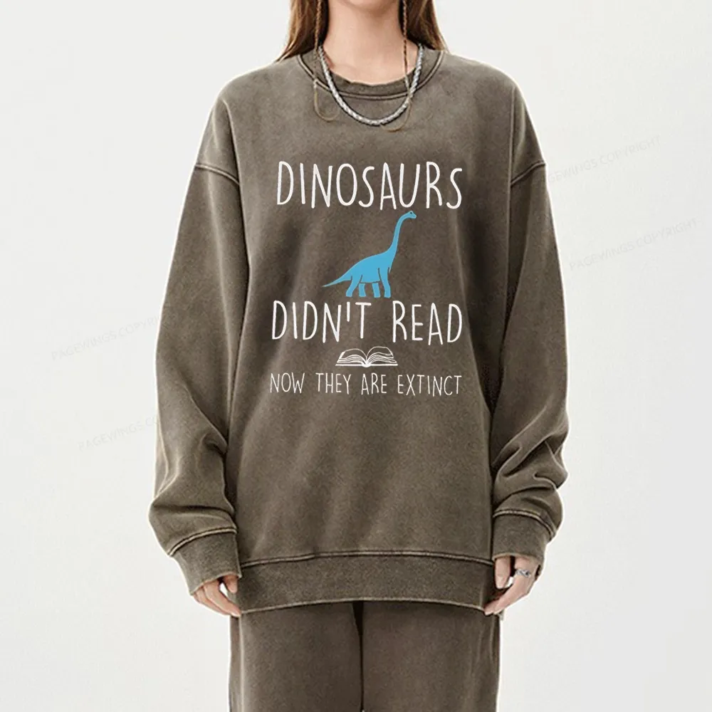 Pagewings Dinosaur Didn't Read Book Unisex Washed Sweatshirt