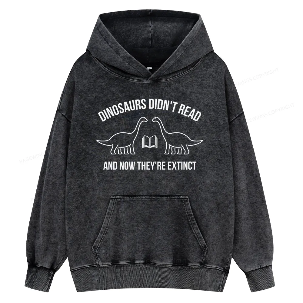 Pagewings Dinosaurs Didn't Read Unisex Washed Hoodie