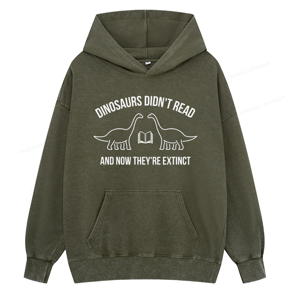 Pagewings Dinosaurs Didn't Read Unisex Washed Hoodie