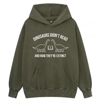 Pagewings Dinosaurs Didn't Read Unisex Washed Hoodie