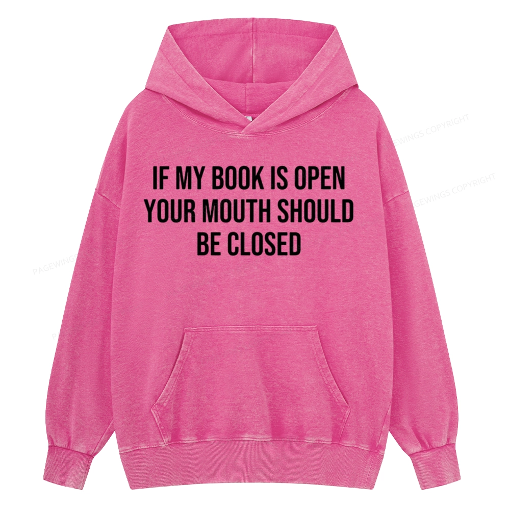 Pagewings Your Mouth Should Be Closed  Unisex Washed Hoodie