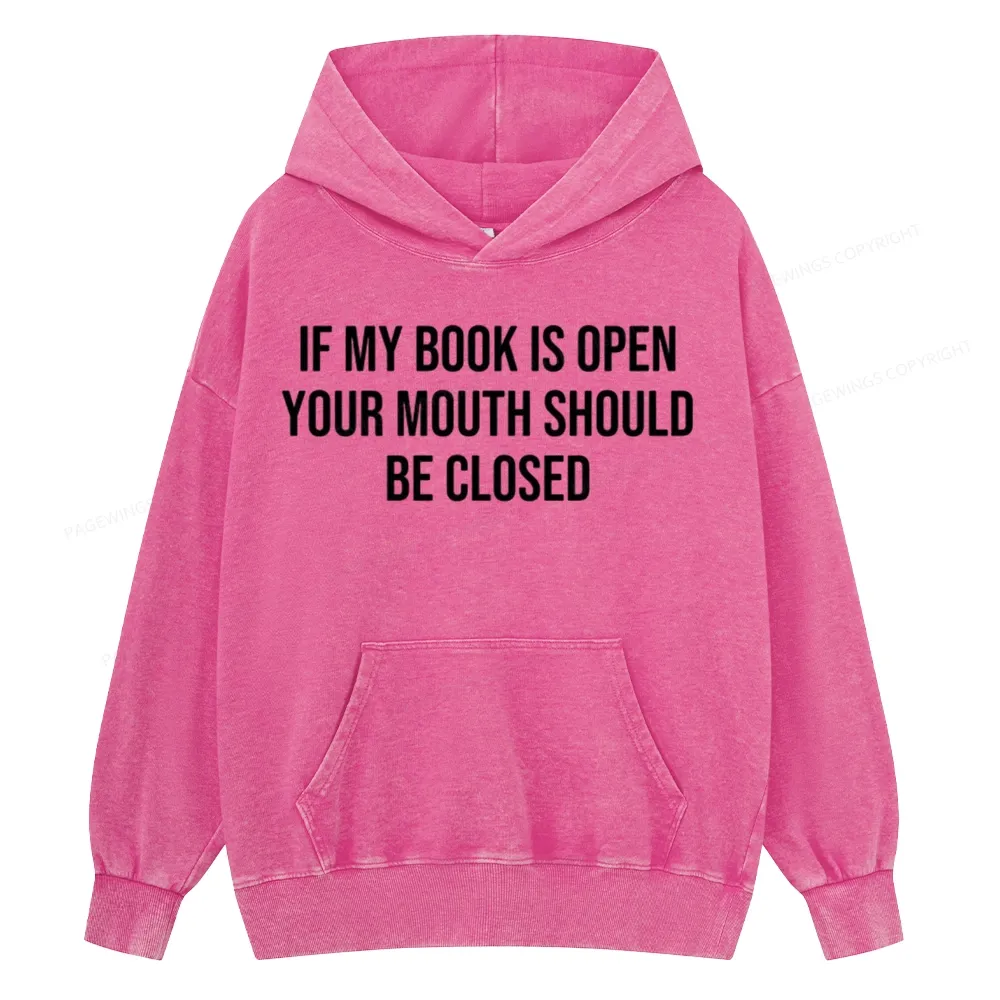 Pagewings Your Mouth Should Be Closed  Unisex Washed Hoodie