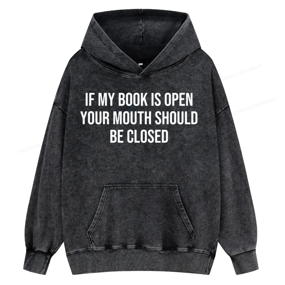 Pagewings Your Mouth Should Be Closed  Unisex Washed Hoodie