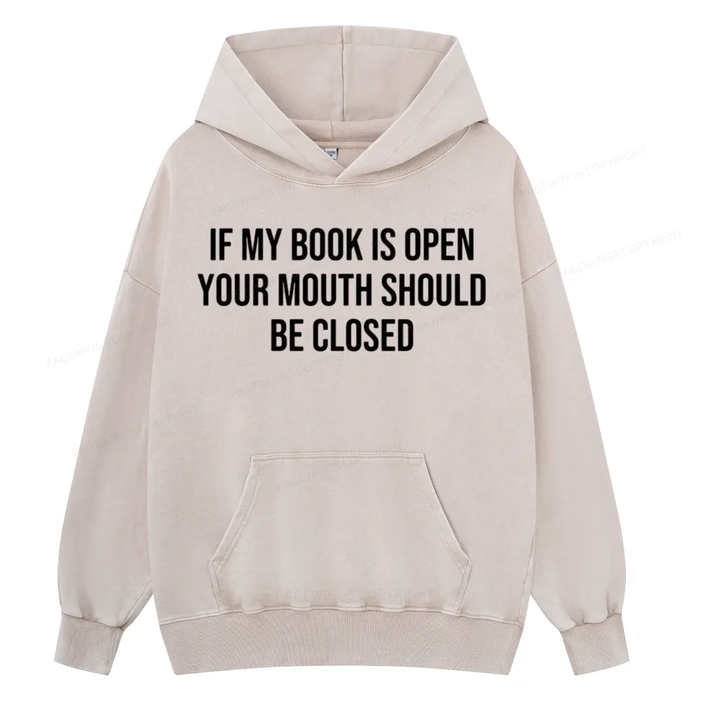 Pagewings Your Mouth Should Be Closed  Unisex Washed Hoodie