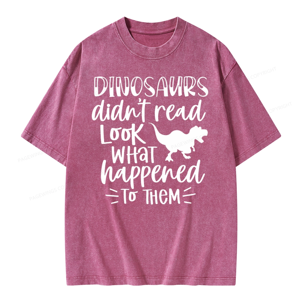 Pagewings Dinosaurs Didn't Read Unisex Washed T-shirt