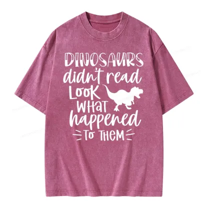 Pagewings Dinosaurs Didn't Read Unisex Washed T-shirt