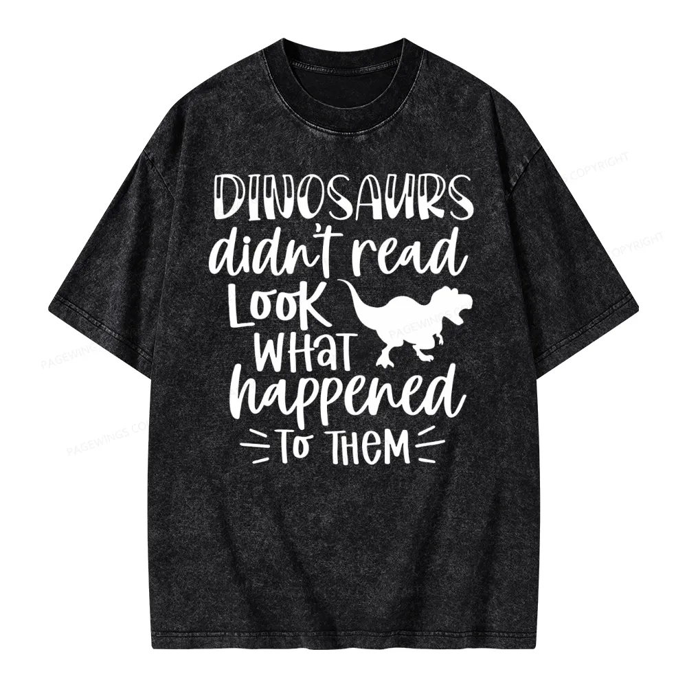 Pagewings Dinosaurs Didn't Read Unisex Washed T-shirt