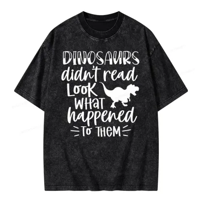 Pagewings Dinosaurs Didn't Read Unisex Washed T-shirt