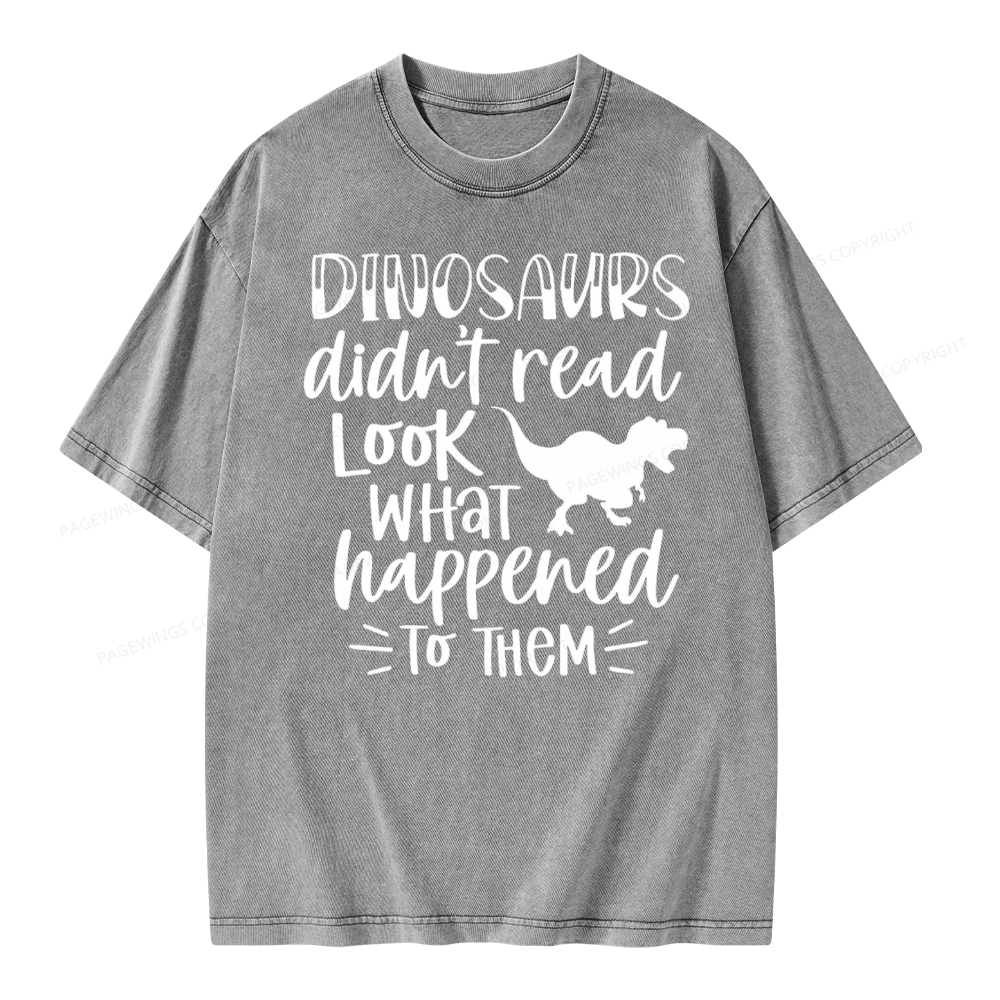 Pagewings Dinosaurs Didn't Read Unisex Washed T-shirt