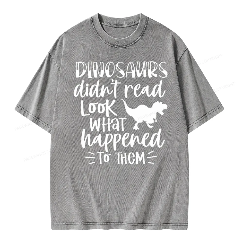 Pagewings Dinosaurs Didn't Read Unisex Washed T-shirt
