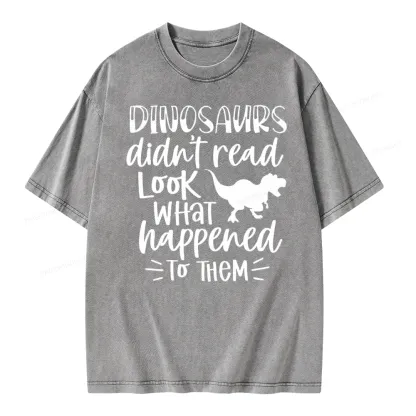 Pagewings Dinosaurs Didn't Read Unisex Washed T-shirt