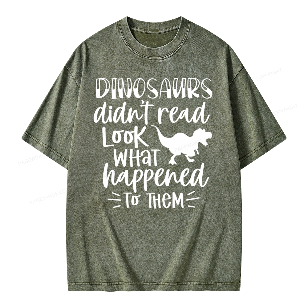 Pagewings Dinosaurs Didn't Read Unisex Washed T-shirt