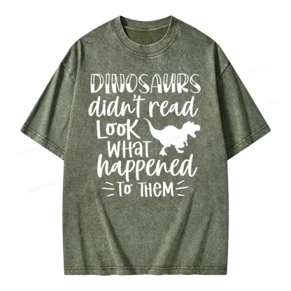 Pagewings Dinosaurs Didn't Read Unisex Washed T-shirt