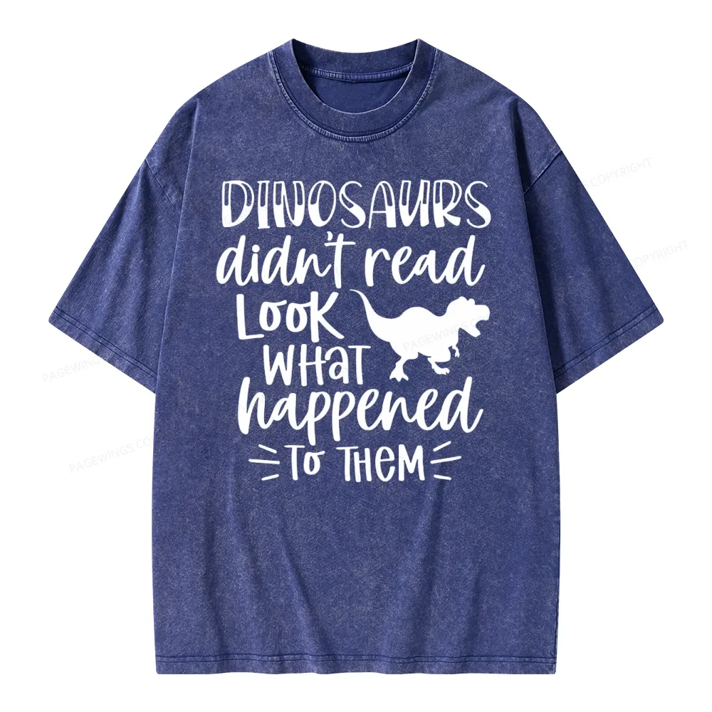 Pagewings Dinosaurs Didn't Read Unisex Washed T-shirt