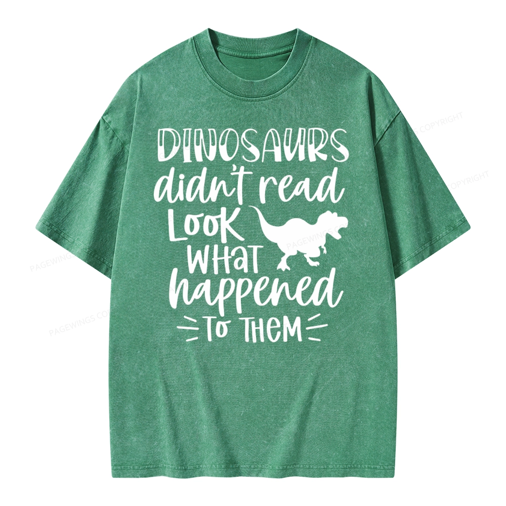 Pagewings Dinosaurs Didn't Read Unisex Washed T-shirt