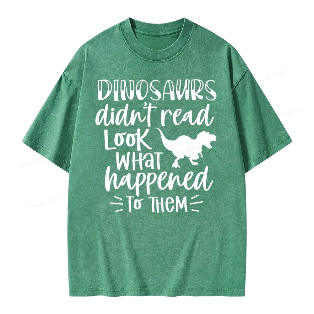 Pagewings Dinosaurs Didn't Read Unisex Washed T-shirt