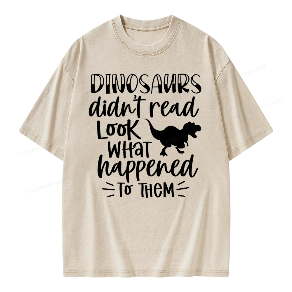 Pagewings Dinosaurs Didn't Read Unisex Washed T-shirt