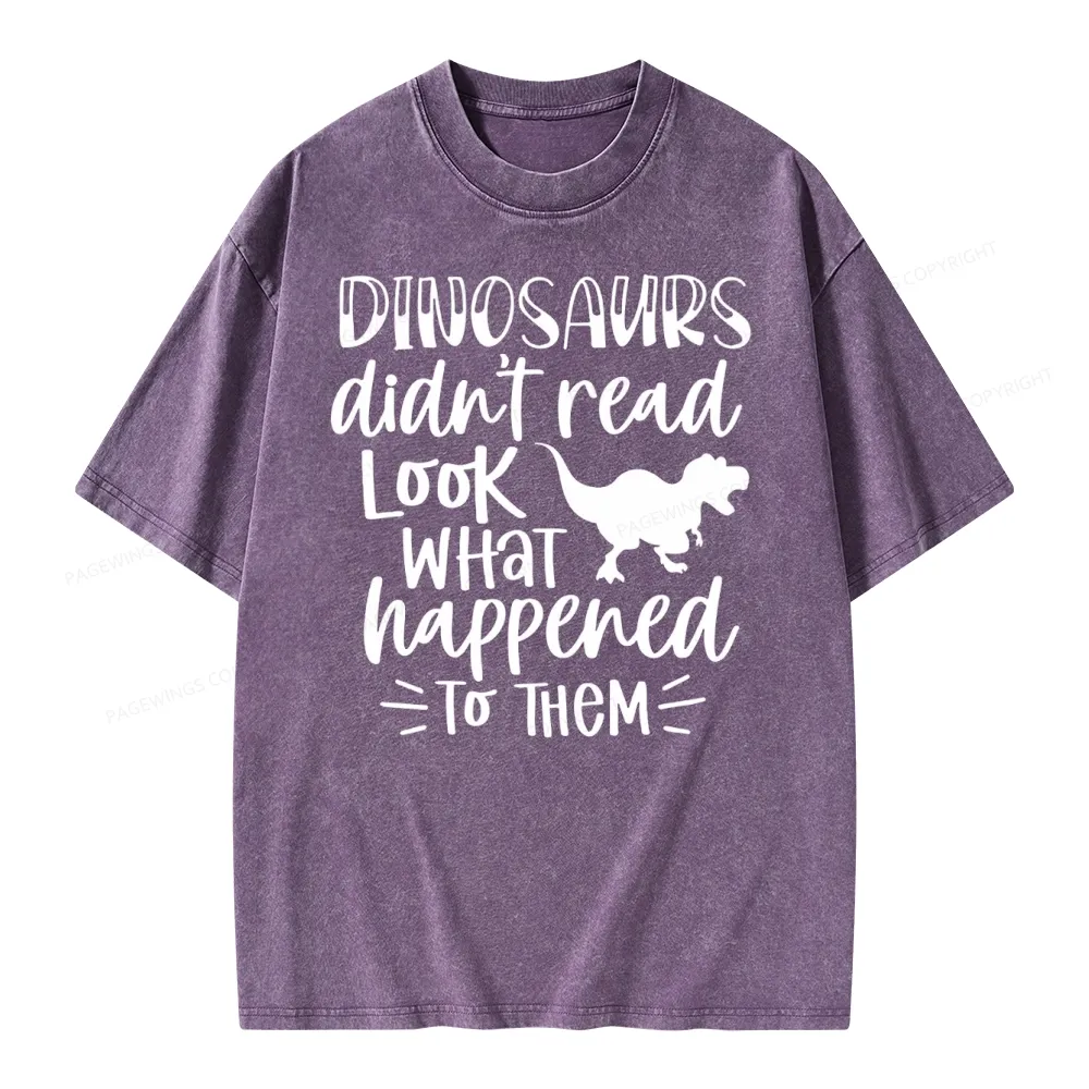 Pagewings Dinosaurs Didn't Read Unisex Washed T-shirt