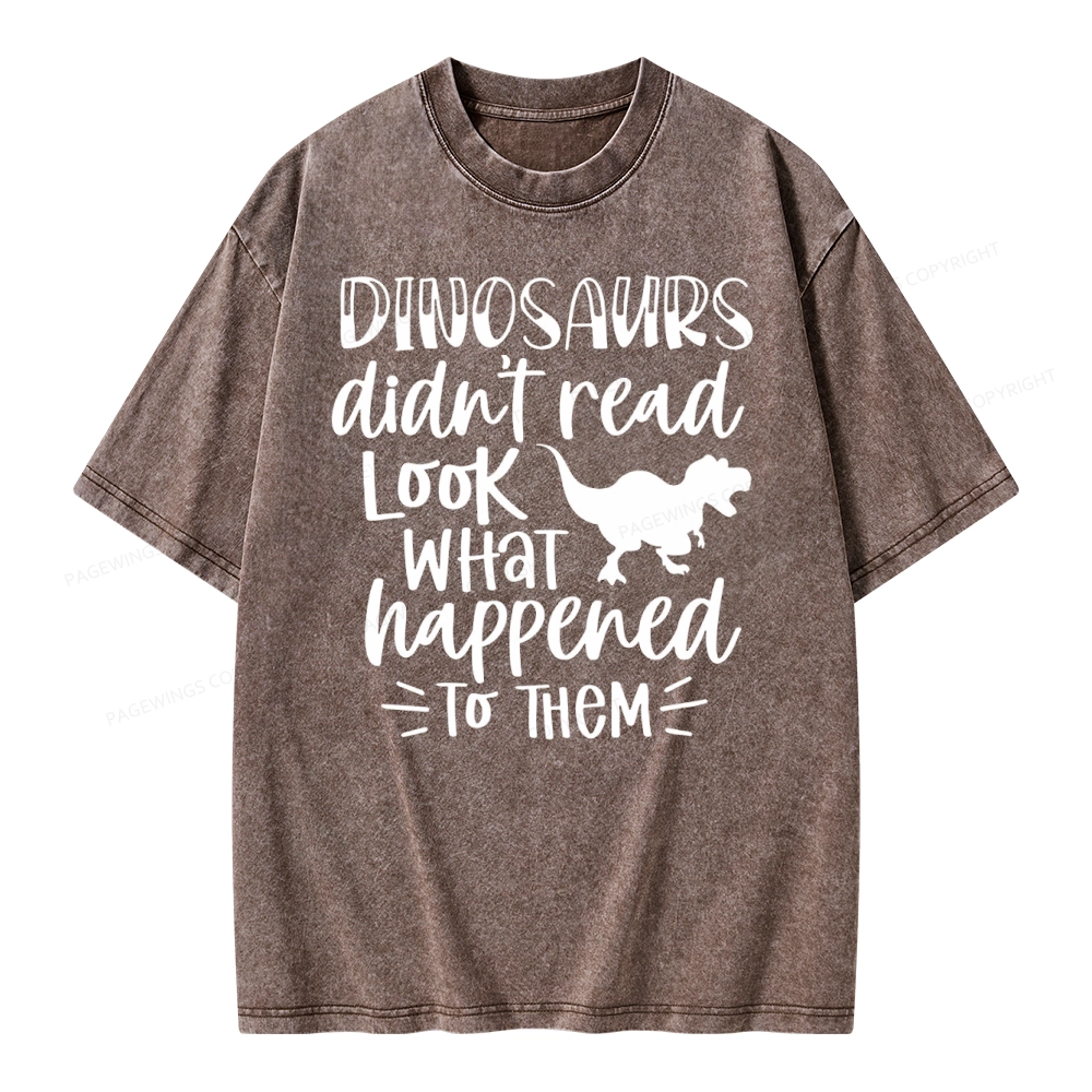Pagewings Dinosaurs Didn't Read Unisex Washed T-shirt