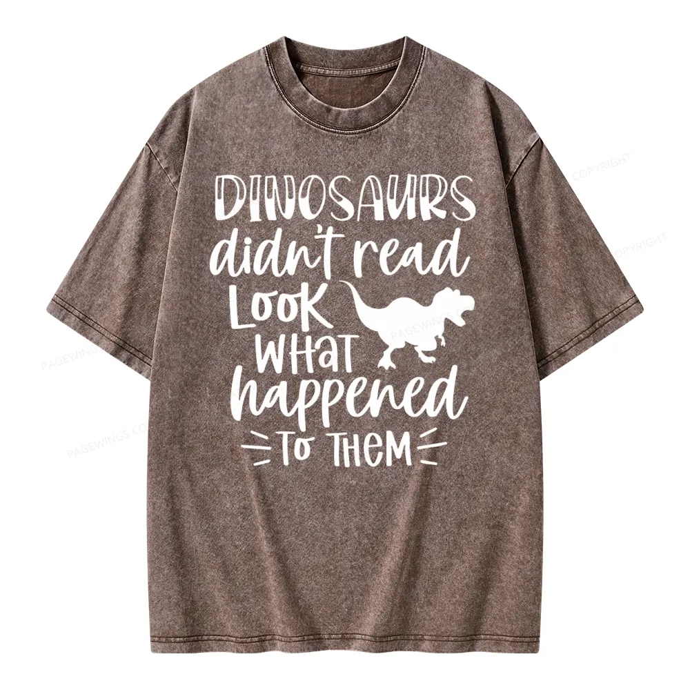 Pagewings Dinosaurs Didn't Read Unisex Washed T-shirt