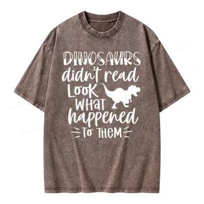 Pagewings Dinosaurs Didn't Read Unisex Washed T-shirt