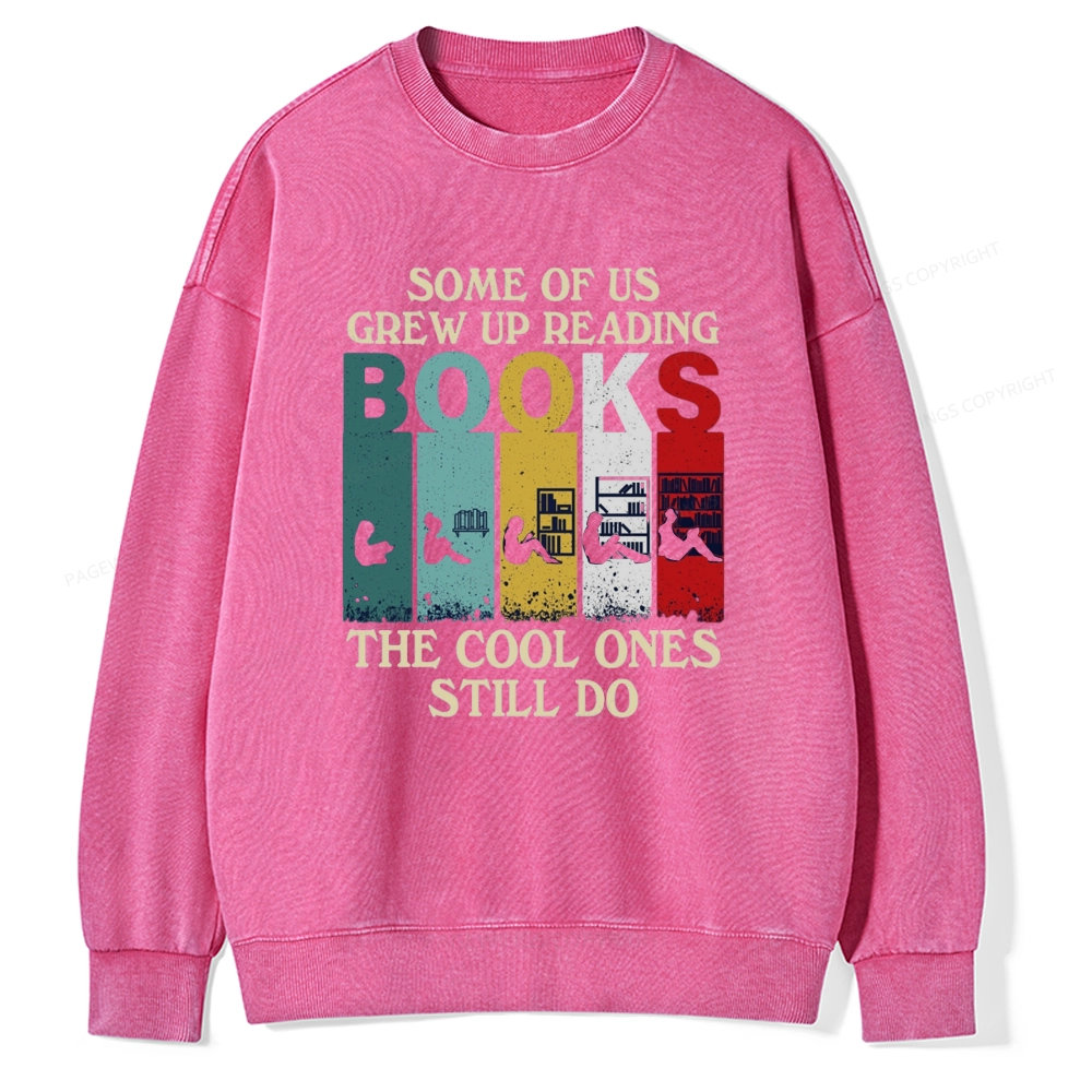 Pagewings Some Of Us Grew Up Reading Unisex Washed Sweatshirt