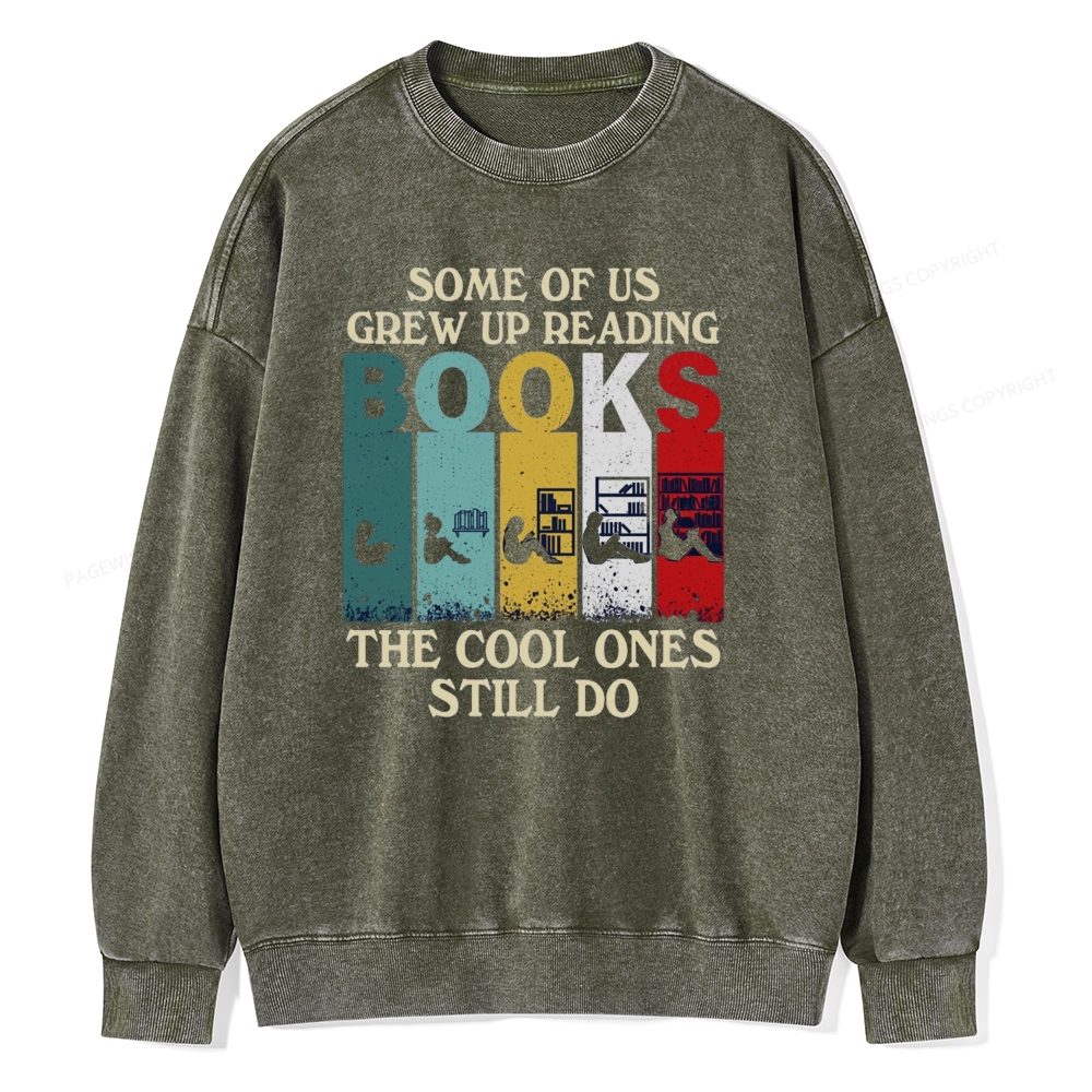 Pagewings Some Of Us Grew Up Reading Unisex Washed Sweatshirt