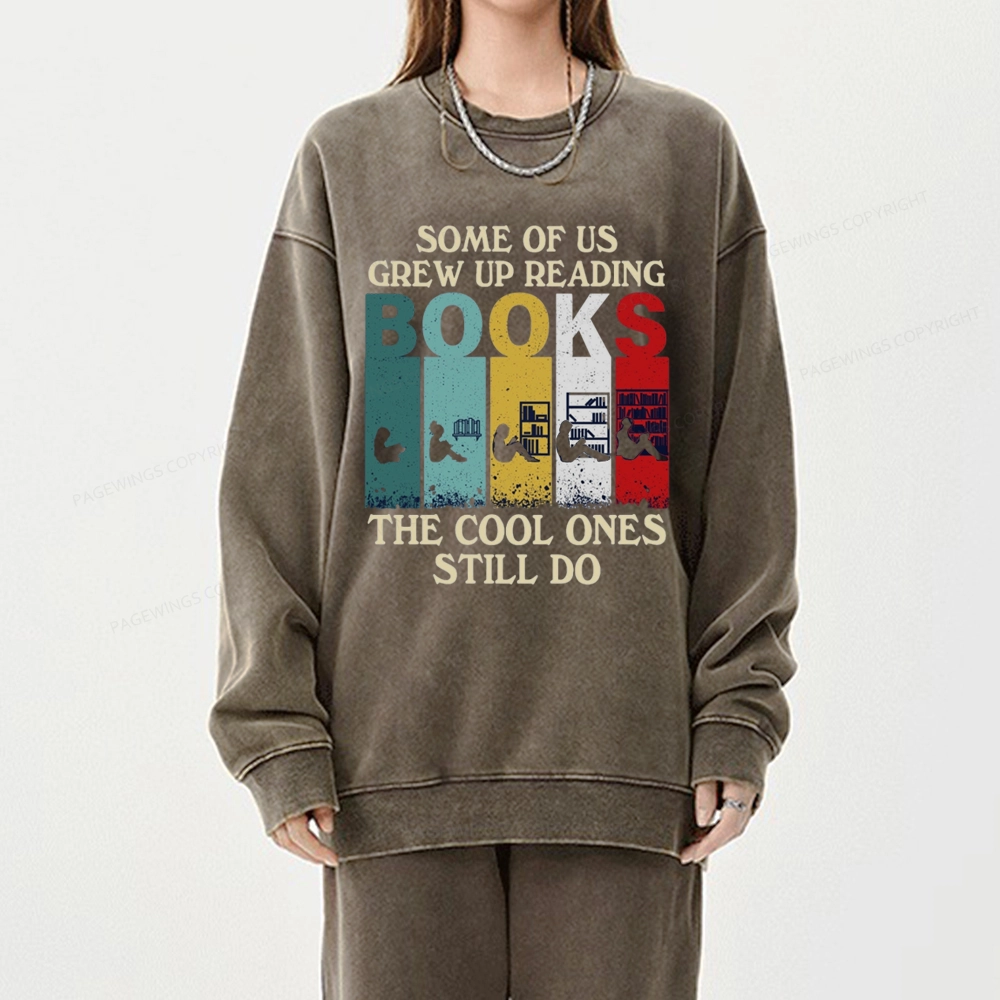 Pagewings Some Of Us Grew Up Reading Unisex Washed Sweatshirt