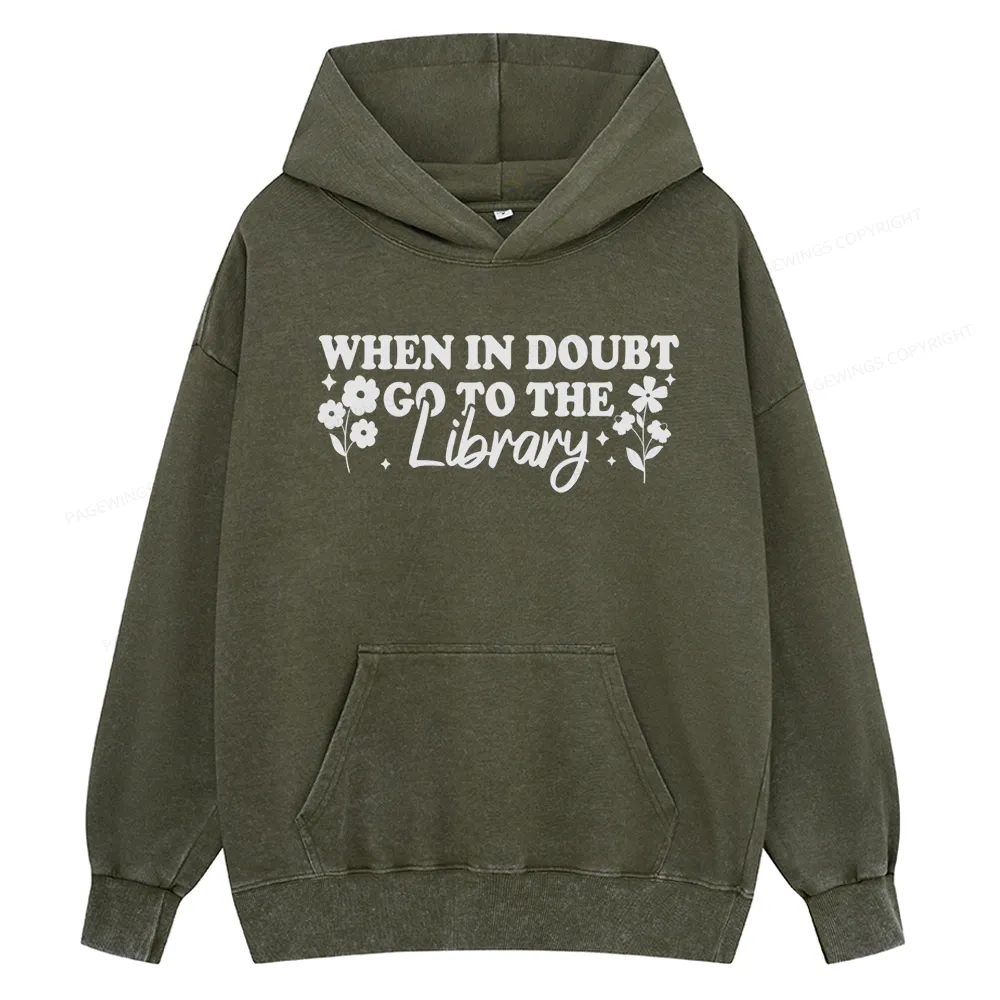 Pagewings When In Doubt Go To The Library Unisex Washed Hoodie