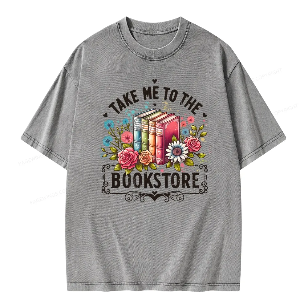 Pagewings Take Me To The Bookstore Unisex Washed T-shirt