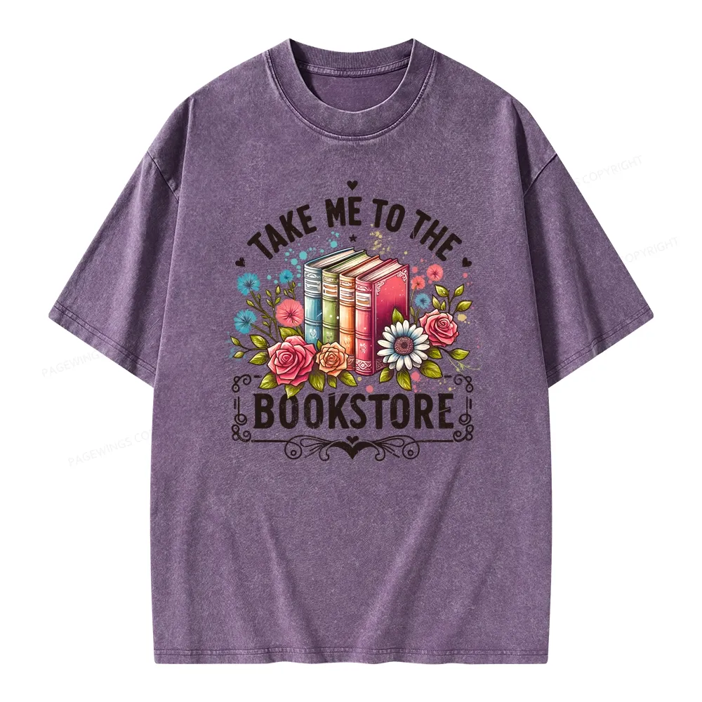 Pagewings Take Me To The Bookstore Unisex Washed T-shirt