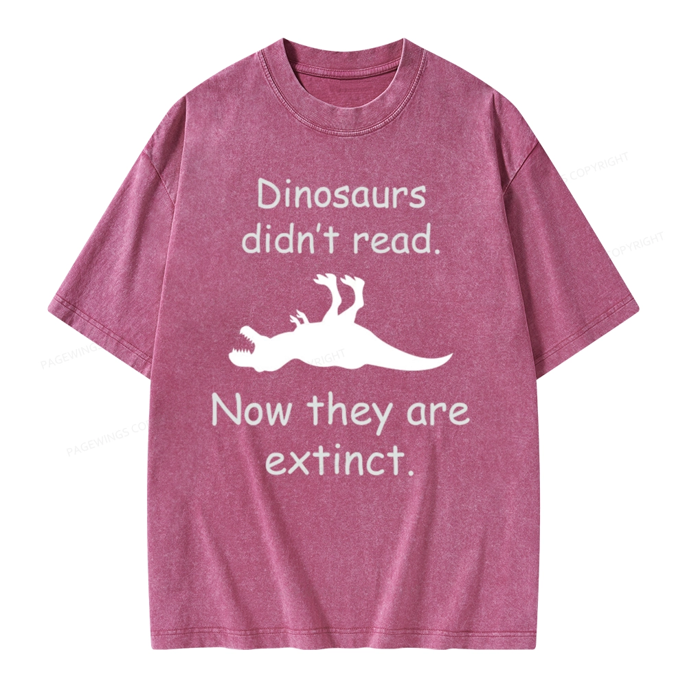 Pagewings Dinosaurs Didn't Read Unisex Washed T-shirt
