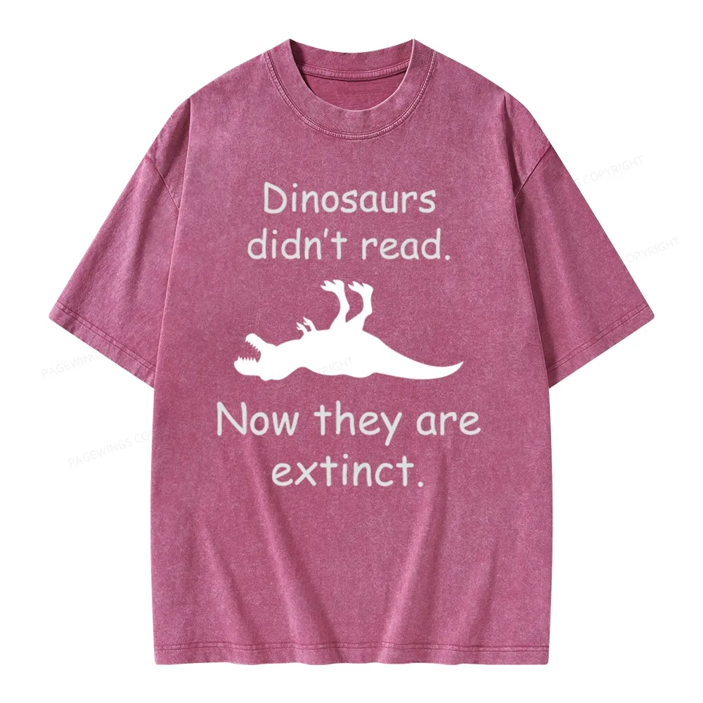 Pagewings Dinosaurs Didn't Read Unisex Washed T-shirt