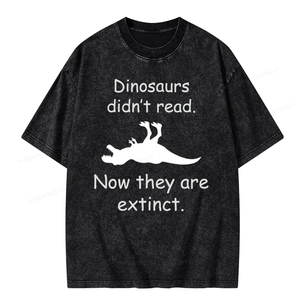 Pagewings Dinosaurs Didn't Read Unisex Washed T-shirt