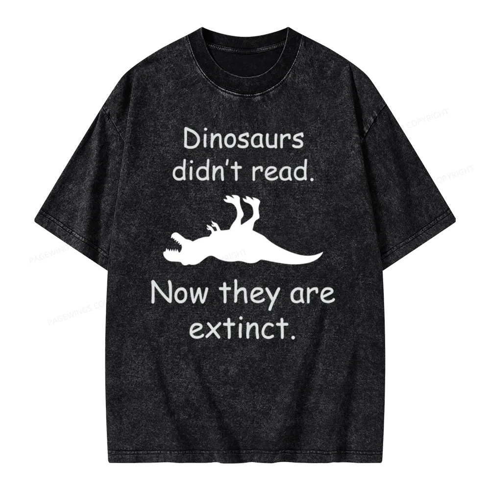 Pagewings Dinosaurs Didn't Read Unisex Washed T-shirt