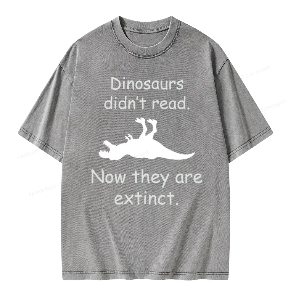 Pagewings Dinosaurs Didn't Read Unisex Washed T-shirt