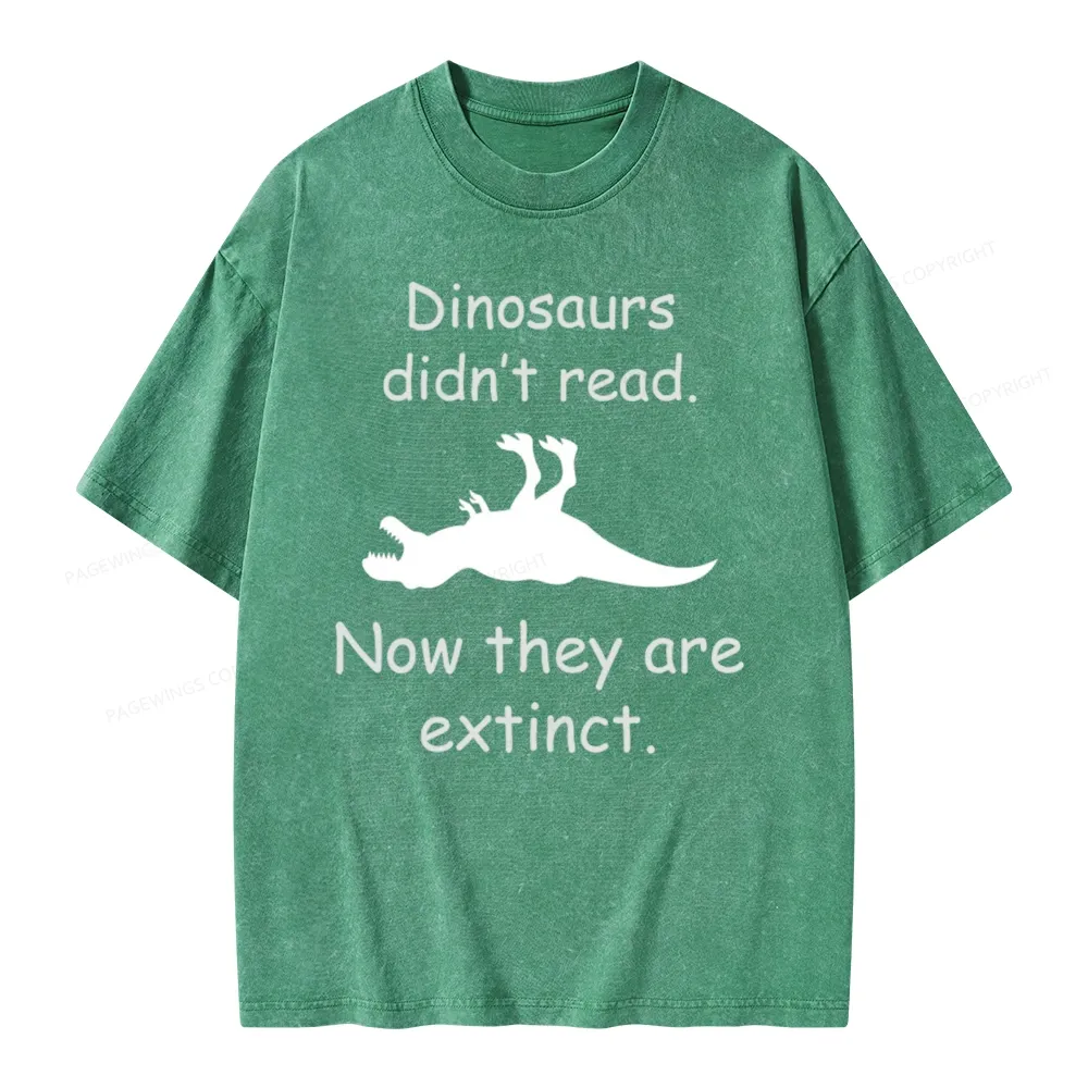 Pagewings Dinosaurs Didn't Read Unisex Washed T-shirt