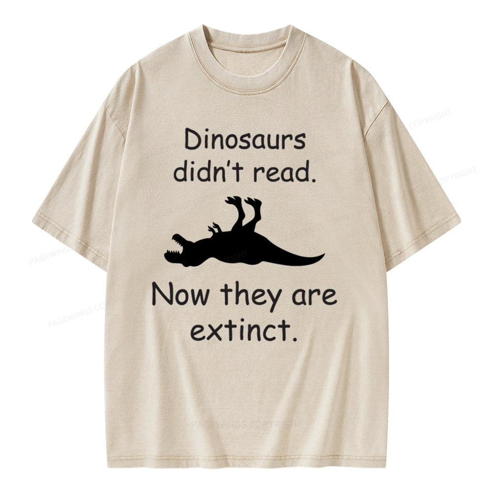 Pagewings Dinosaurs Didn't Read Unisex Washed T-shirt