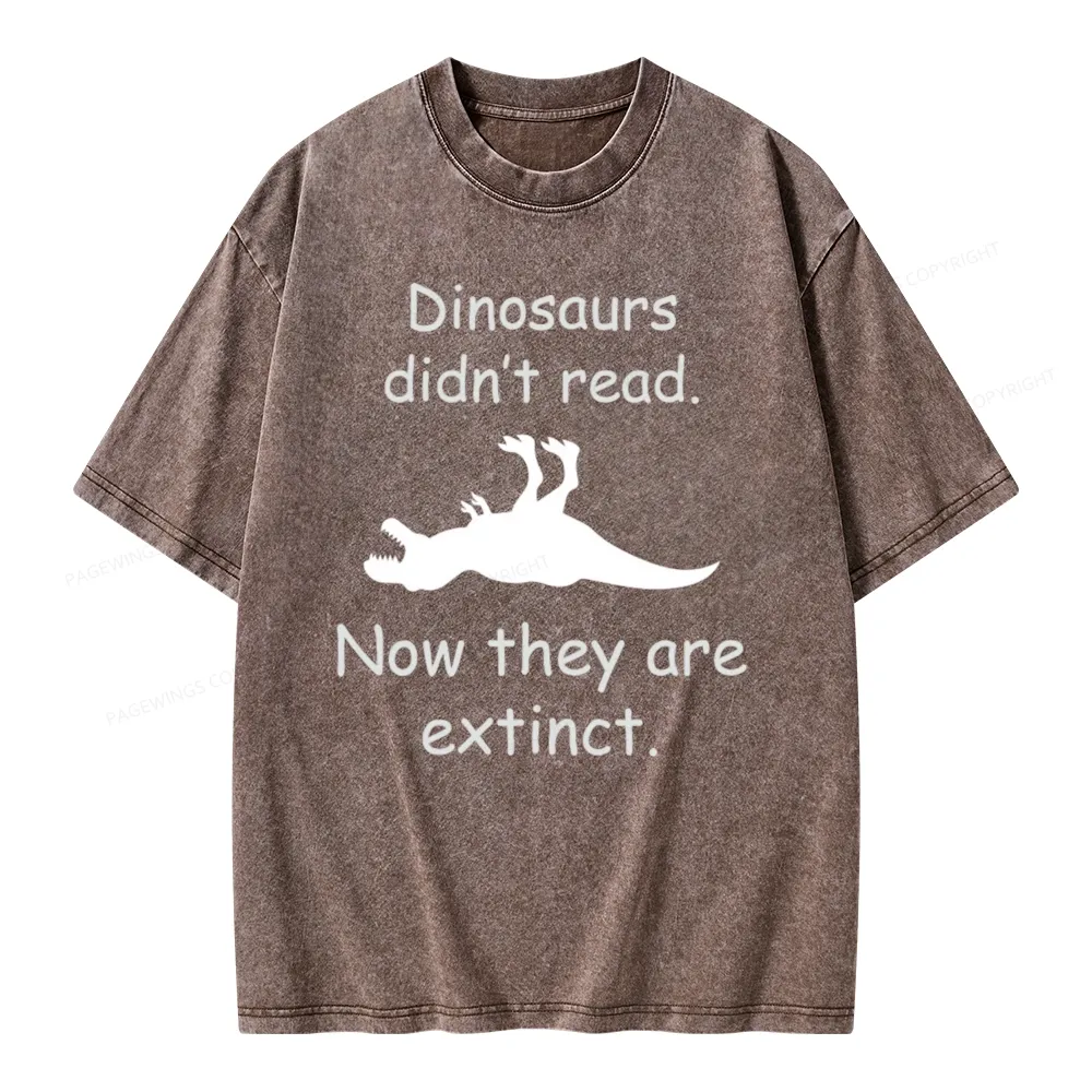 Pagewings Dinosaurs Didn't Read Unisex Washed T-shirt