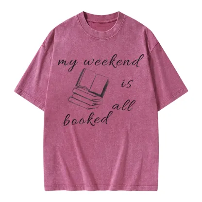 Pagewings My Weekend Is All Booked Unisex Washed T-shirt