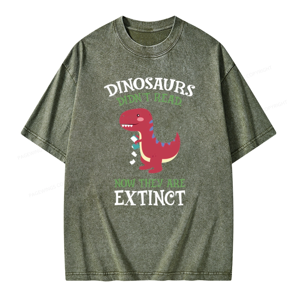 Pagewings Dinosaurs Didnt Read Unisex Washed T-shirt