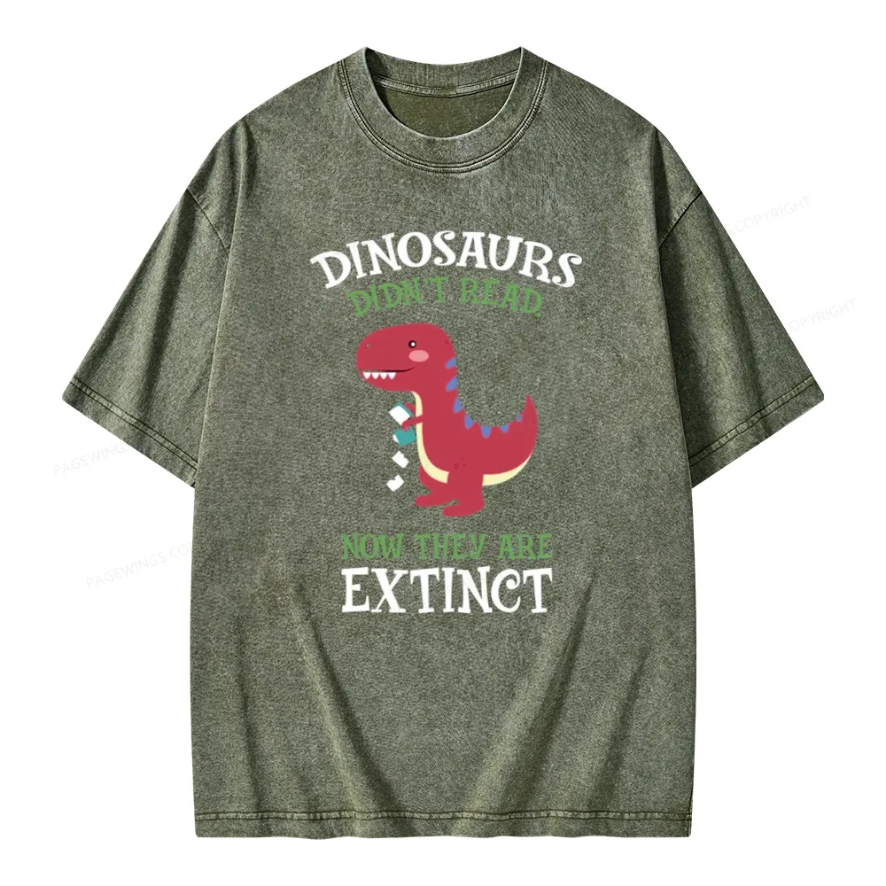 Pagewings Dinosaurs Didnt Read Unisex Washed T-shirt