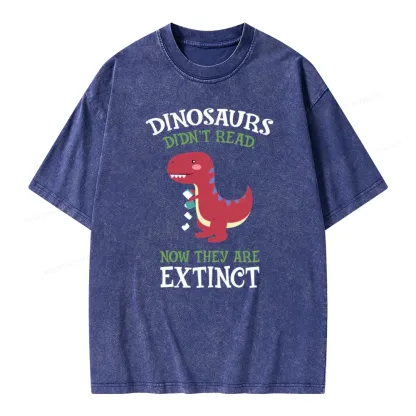 Pagewings Dinosaurs Didnt Read Unisex Washed T-shirt
