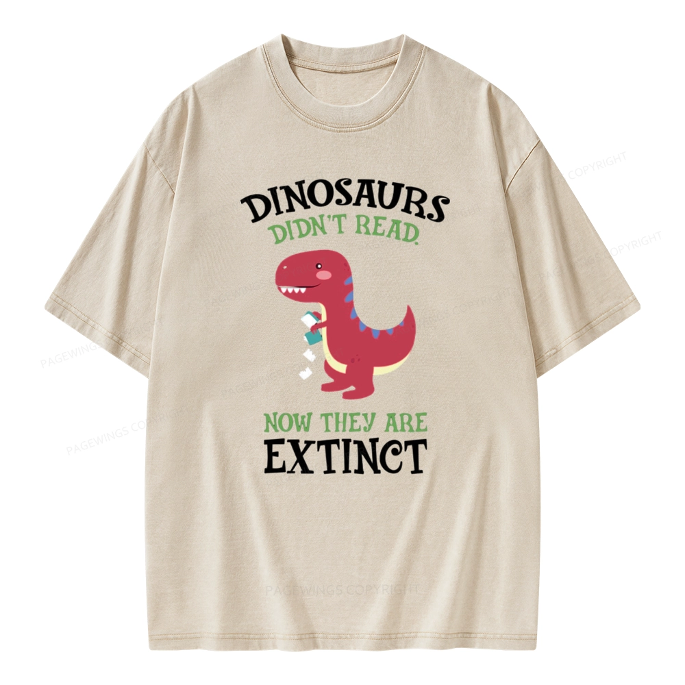 Pagewings Dinosaurs Didnt Read Unisex Washed T-shirt