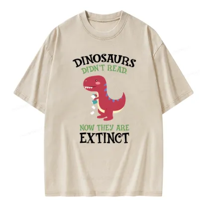 Pagewings Dinosaurs Didnt Read Unisex Washed T-shirt