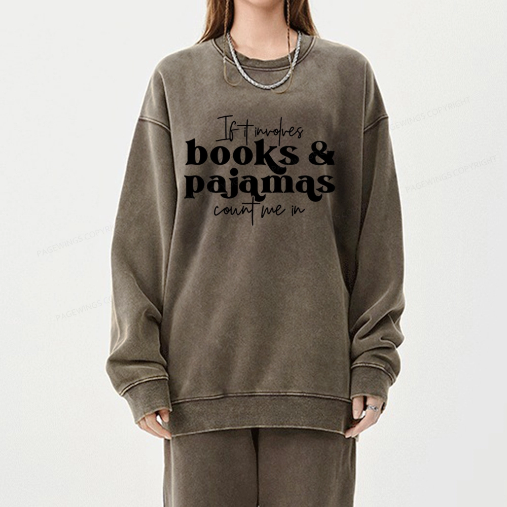 Pagewings Involves Books And Pajamas Count Me Unisex Washed Sweatshirt
