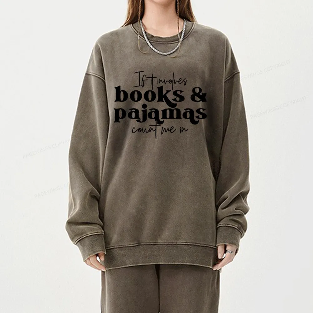 Pagewings Involves Books And Pajamas Count Me Unisex Washed Sweatshirt