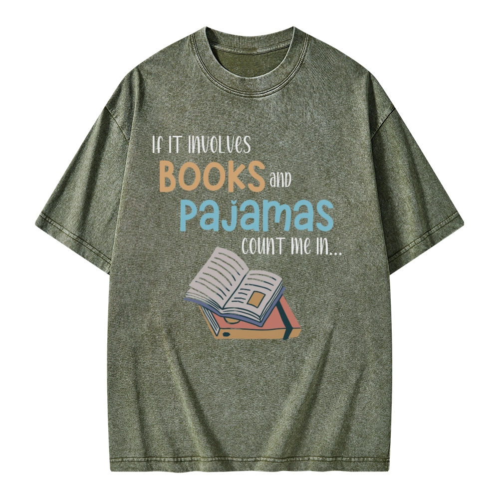 Pagewings If It Involves Books And Pajamas Count Me In Unisex Washed T-shirt