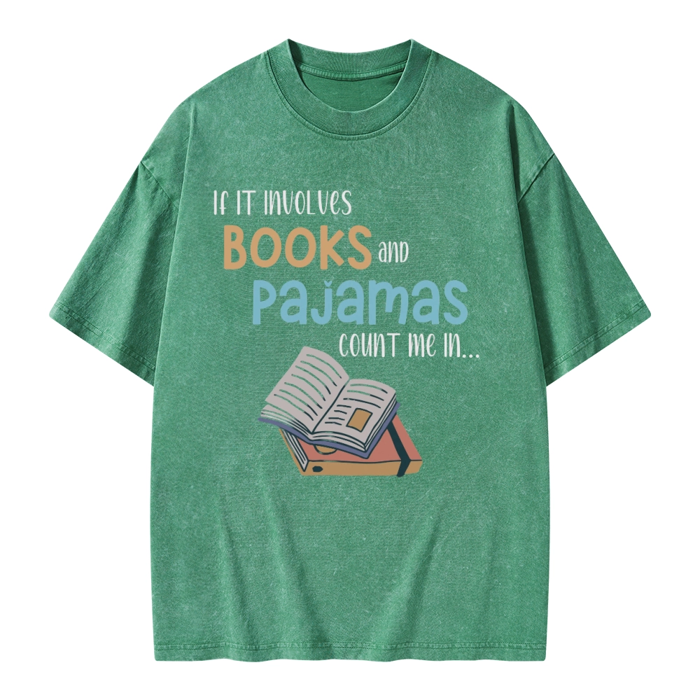 Pagewings If It Involves Books And Pajamas Count Me In Unisex Washed T-shirt