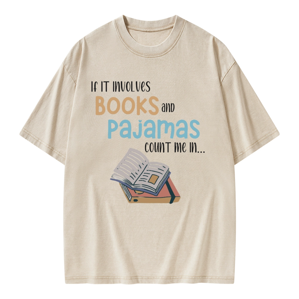 Pagewings If It Involves Books And Pajamas Count Me In Unisex Washed T-shirt